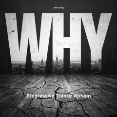 Why (Progressive Trance Version)