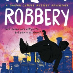 PDF ⚡️ Download Twilight Robbery A Shadow Jumper Mystery Adventure