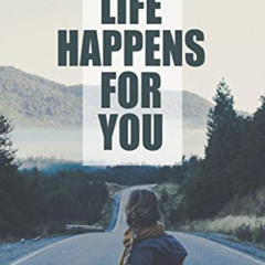 [Get] EPUB 📂 Life happens for you: Backpacking the world with Cystic Fibrosis by  De