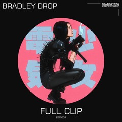 Bradley Drop - Full Clip (Original Mix)