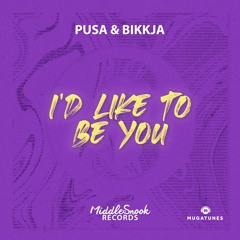 Pusa & Bikkja - I'd Like To Be You