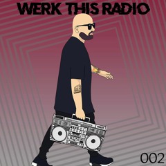WERK THIS RADIO - EPISODE 002 - I MISS CLUBS
