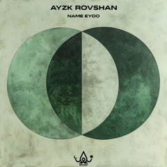 FREE DOWNLOAD: Ayzk Rovshan - Name Eyoo