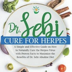 Download pdf Dr. Sebi Cure for Herpes: A Simple and Effective Guide on How to Naturally Cure the Her