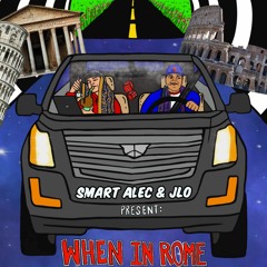 Smart Alec x JLo Present: When In Rome