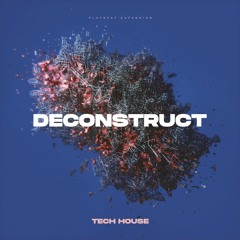 Deconstruct - Tech House for Playbeat