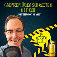 #211 Warum du mit CED deine Grenzen überschreiten musst – sonst übernimmt die Angst