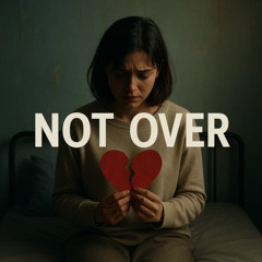 Not Over
