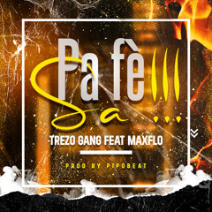 Pa Fè Sa Trezò Gang ft Maxflo