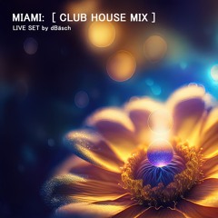 Live Set Miami - [ Club House Mix ] June Edition