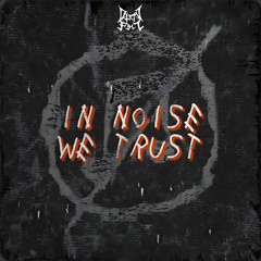In Noise We Trust