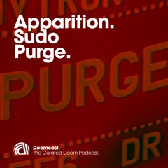 Doomcast 062 - Apparition - Sudo Purge