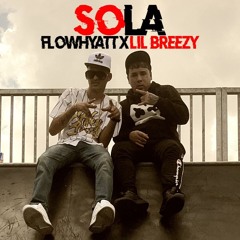 Lil BreeZy x FlowHyatt - Sola (Blizz Records)