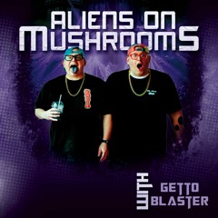 Aliens On Mushrooms Radio 005