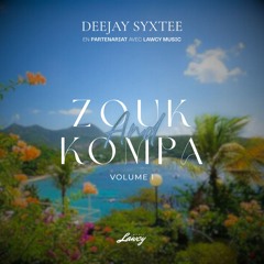 DJ SYXTEE - ZOUK AND KOMPA VOL.1
