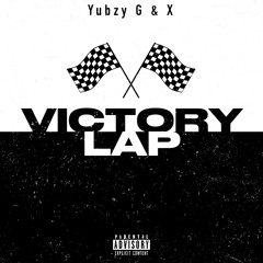 Victory Lap- Yubzy G & X (prod.rojaas).wav