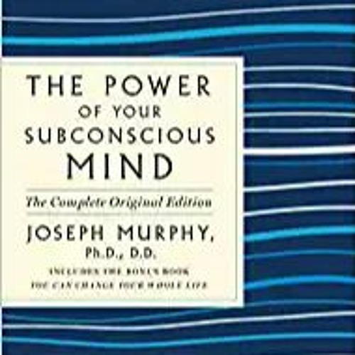 The Power of Your Subconscious Mind: The Complete Original Edition: Also Includes the Bonus Book "Yo