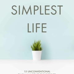 Read ebook [⭐PDF⭐]  Your Simplest Life: 15 Unconventional Time Management S
