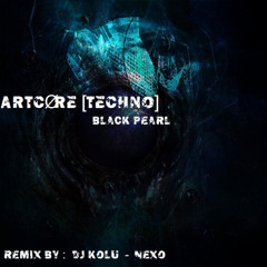 ARTCØRE [TECHNO] -Black Pearl - Nexo ( remix)