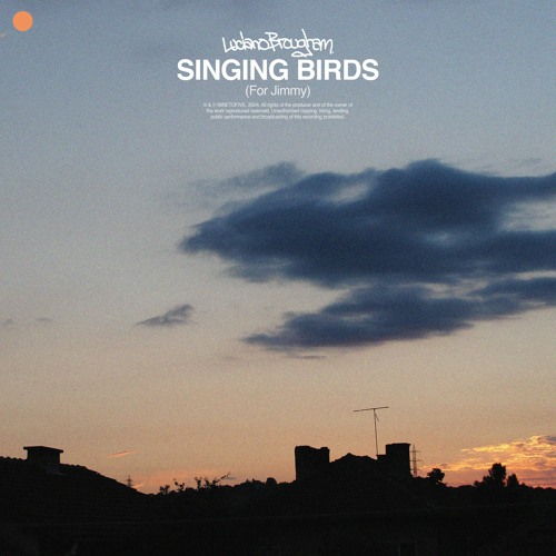 Luciano Brougham - singing birds (for jimmy)