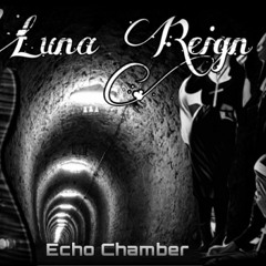 Echo Chamber by Luna Reign