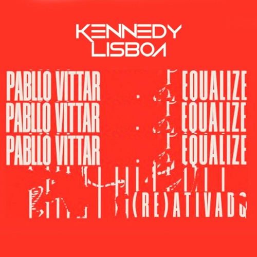 INTRO + EXTENDED  Pabllo Vittar - Equalize (KENNEDY LISBOA PVT EXCLUSIVA 🧡 WB)