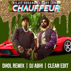 Chauffer - Diljit Dosanjh Ft. Tory Lane | Clean | Dhol Remix | DJ Abhi