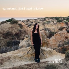 Somebody That I Used To Know (Demi Maria Remix) *FILTERED PREVIEW*