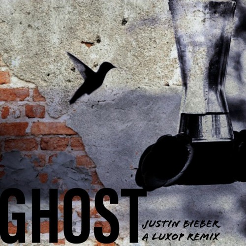 Ghost - Justin Bieber x LuxOp Remix