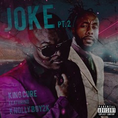 Joke Pt 2 Feat. Knolly Boy 2K