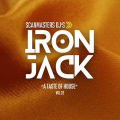 Scanmasters Dj's (A Taste Of House vol.32 Nexus Edition Live Mix Iron Jack)