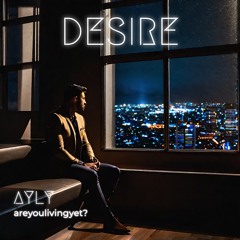 Desire - AYLY