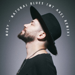 FREE DOWNLOAD : Moby - Natural Blues (Mt Axel Remix)