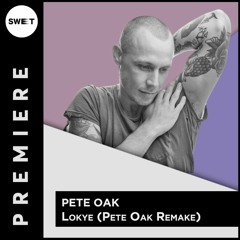 PREMIERE : Pete Oak - Lokye (Pete Oak Remake)[Blindfold Recordings]
