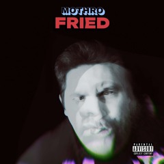 FRIED (Prod. JETHRO)