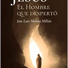 DOWNLOAD PDF 📒 Jesús, el hombre que despertó (Spanish Edition) by  José Molina Millá