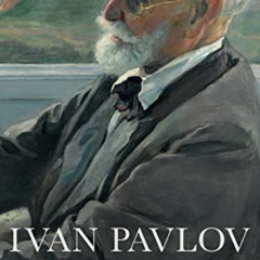 [DOWNLOAD] KINDLE 📩 Ivan Pavlov: A Russian Life in Science by  Daniel P. Todes [PDF