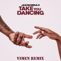 Jason Derulo - Take You Dancing (Vimen Remix)