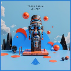 Tsosa Tsola - Lempor [Afro House] [Asra]