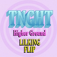 TNGHT - Higher Ground (LILKING FLIP) [La Clínica Recs Premiere]