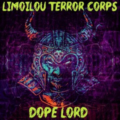 Dope Lord - Limoilou Terror Corps