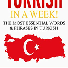 [Read] PDF 📧 Learn Turkish in a Week! The Most Essential Words & Phrases for Beginne