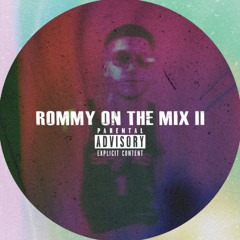 ROMMY ON THE MIX II