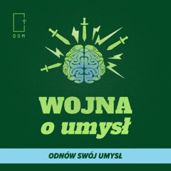Wojna o umysł – Cz.2/ Odnów swój umysł - Ps. Szymon Kruba