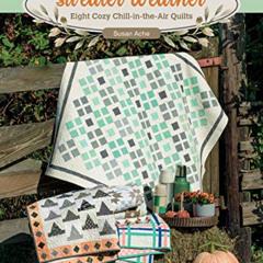 Read EPUB 📭 Sweater Weather: Eight Cozy Chill-in-the-Air Quilts by  Susan Ache [PDF