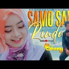 OPIK FEAT SHANY - SAMO SAMO RINDU (Official Music Video) LAGU POP MINANG TERBARU