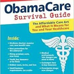 Access EPUB 📥 ObamaCare Survival Guide: The Affordable Care Act and What It Means fo