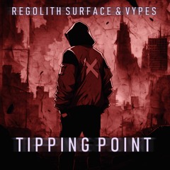 Regolith Surface X Vypes - Tipping Point (FREE DL)