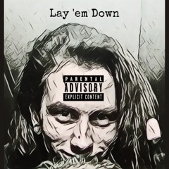 Lay 'em Down (feat. Goofy)