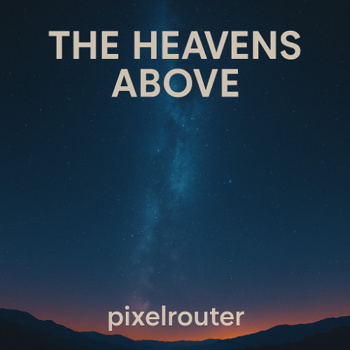 The Heavens Above